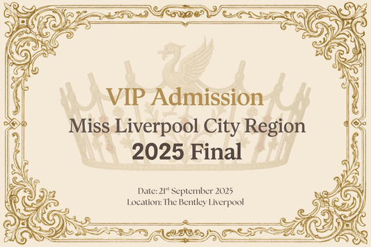 SOLD OUT VIP Admission - Miss Liverpool 2025 Final